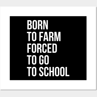 Born To Farm Forced To Go To School Posters and Art